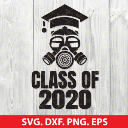 Class of 2020 Quarantine Seniors Gas Mask SVG Cut File