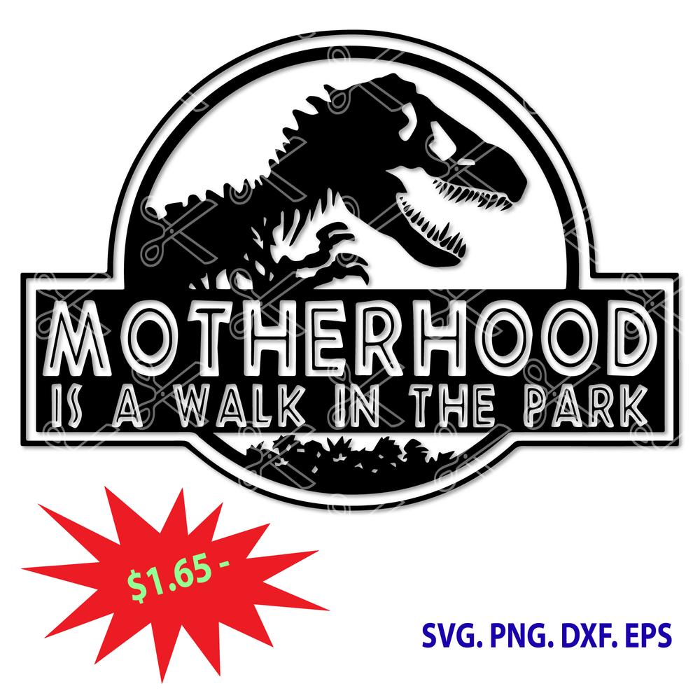 Motherhood Is A Walk In The Park Svg Eps Png Eps Cutting Files