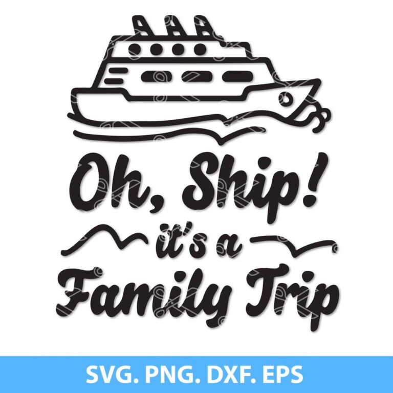 Oh Ship Its a Family Trip SVG