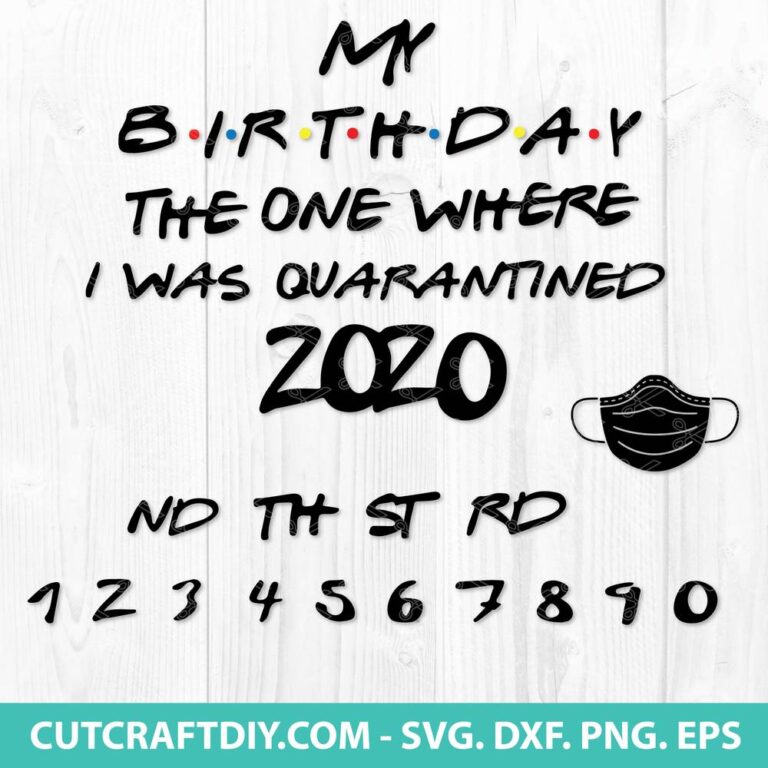 BirthBirthday 2020 The One Where They Were Quarantined SVGday 2020 The One Where They Were Quarantined