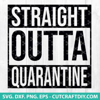 Download Straight Outta Quarantine Svg Png Dxf Eps Cut Files