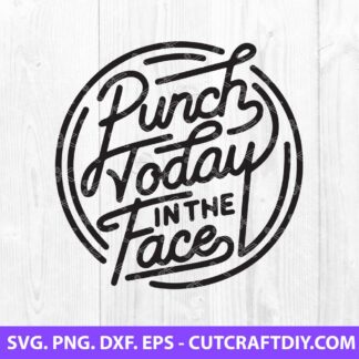 Punch Today in the Face SVG