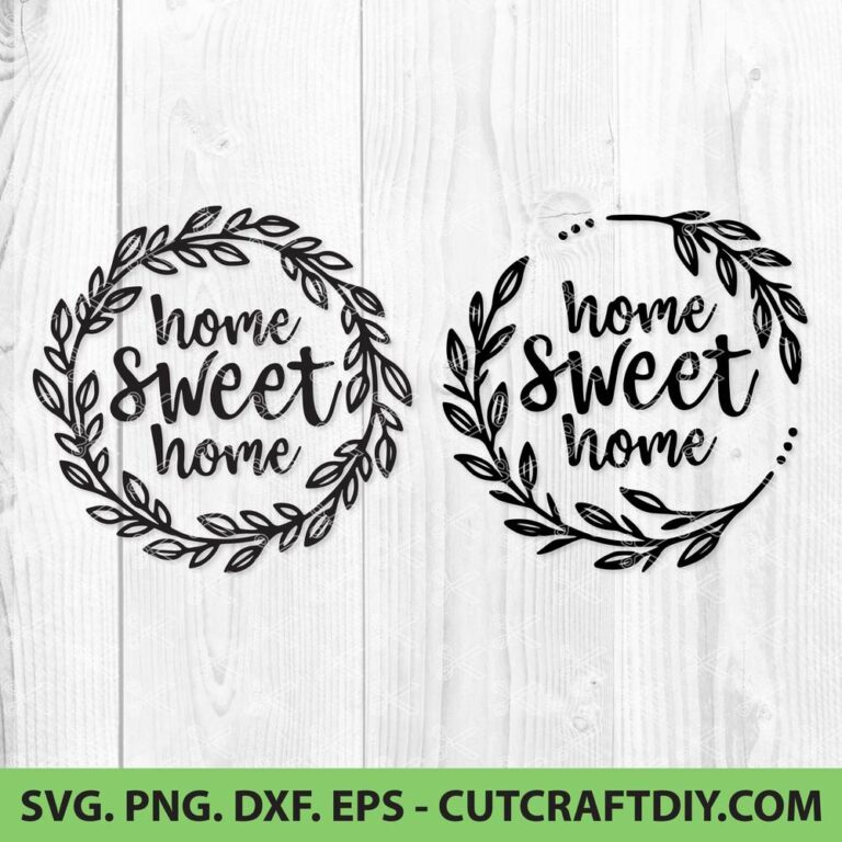 Download Home Sweet Home SVG, DXF, PNG - Home Quotes and Sayings SVG