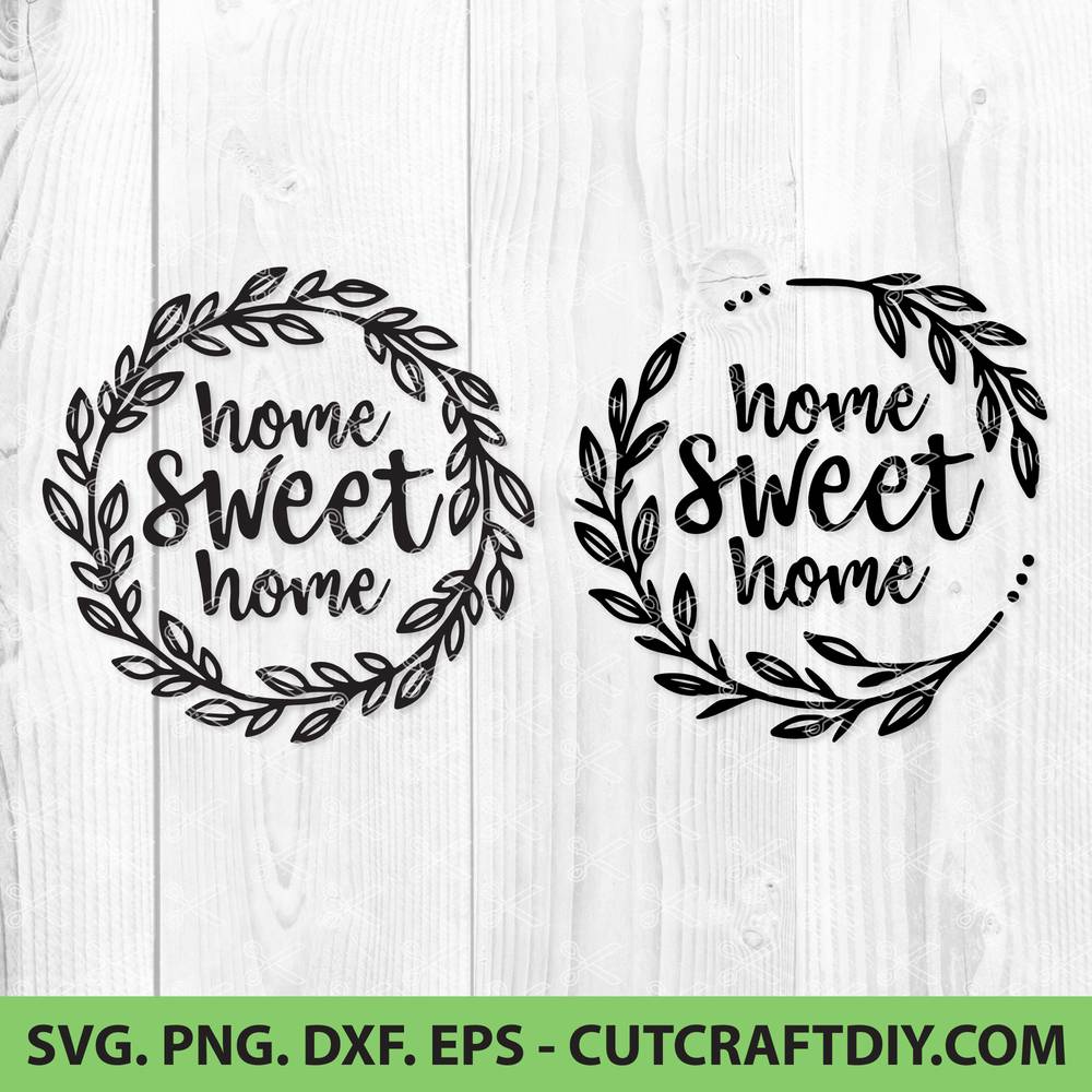 Home Sweet Home Svg Dxf Png Home Quotes And Sayings Svg