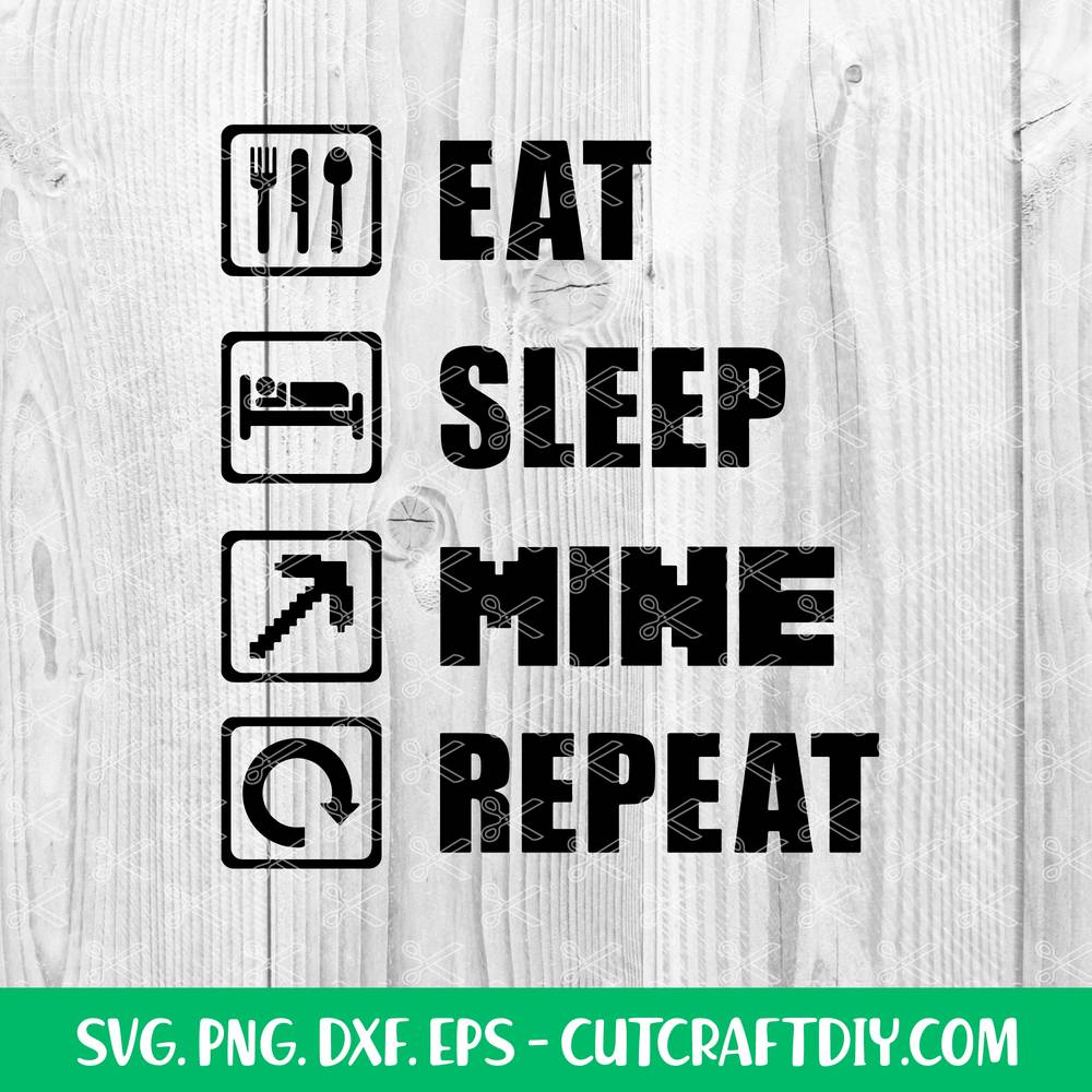 Eat Sleep Mine Repeat Svg Minecraft T Shirt Svg Gamer Svg