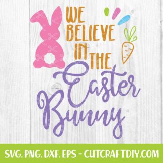 We believe in the easter bunny SVG
