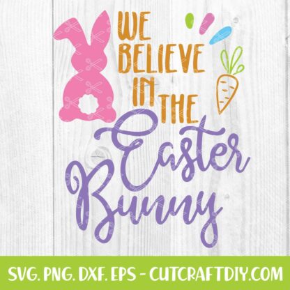 We believe in the easter bunny SVG