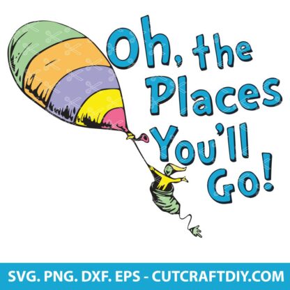 Oh The Places You'll Go SVG