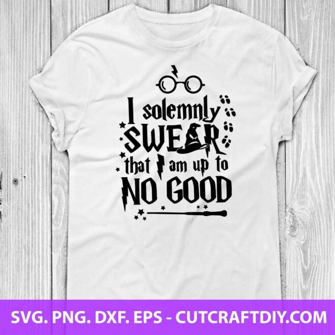 I solemnly swear that I am up to no good svg