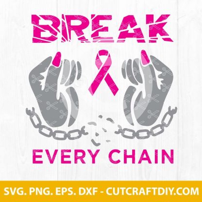 Break Every Chain SVG