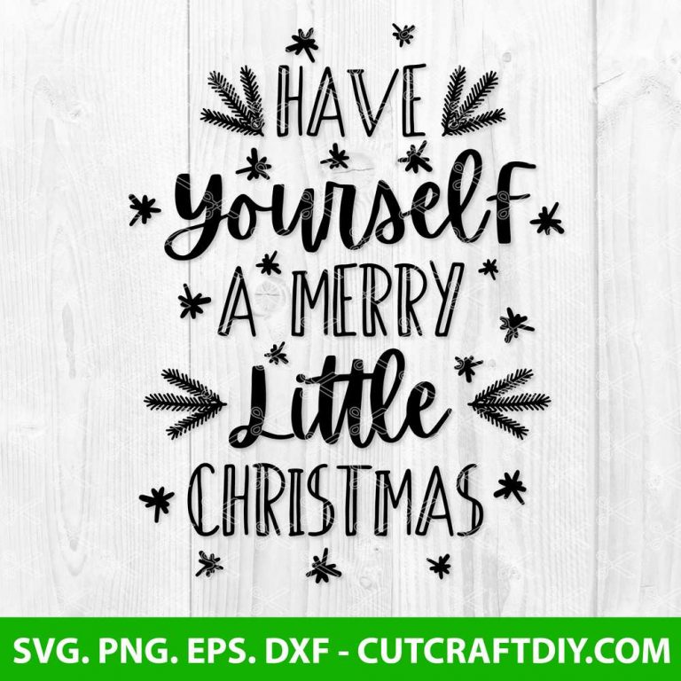 Have Yourself A Merry Little Christmas SVG