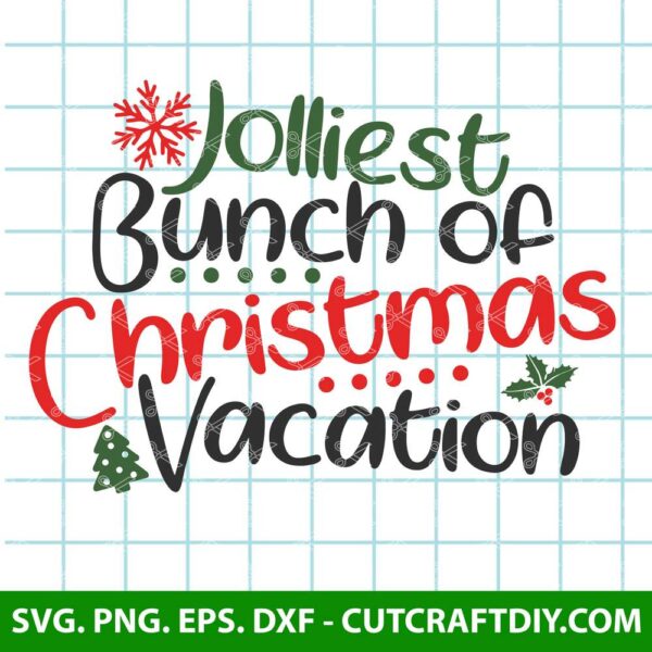 Jolliest bunch of Christmas vacation svg