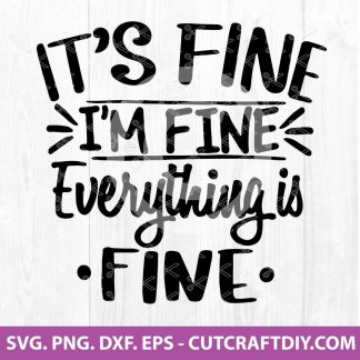 It's Fine, I'm Fine, Everything's Fine SVG