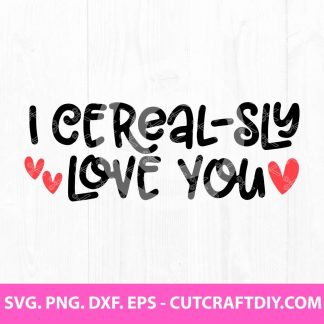 I Cerealsly Love You SVG