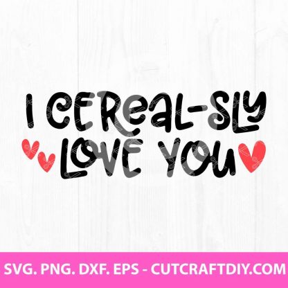 I Cerealsly Love You SVG