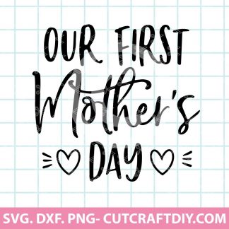 Our First Mothers Day SVG