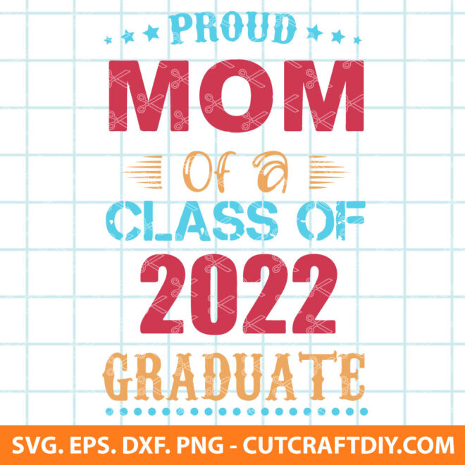 Proud mom of a 2022 graduate SVG