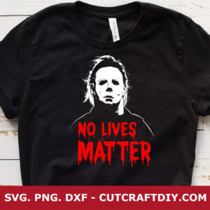 NO-LIVES-MATTER-MICHAEL-MYERS-SVG