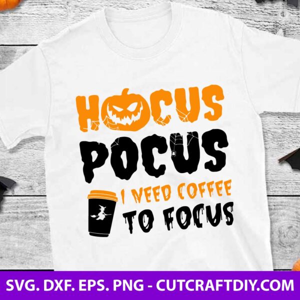 Hocus Pocus I Need Coffee to Focus SVG