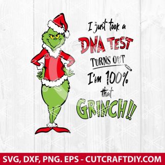 I Just Took A DNA Test Turns Out I'm 100% That Grinch SVG