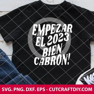 Y Empezar El 2023 Bien Cabron SVG