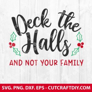 Deck The Halls and not your family SVG