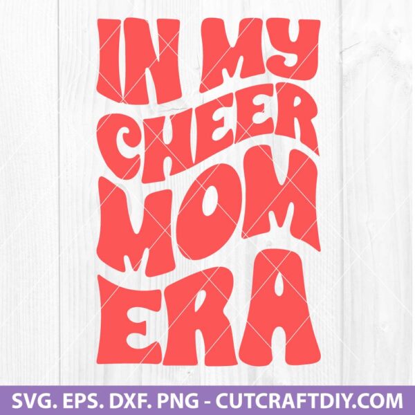 In My Cheer Mom Era SVG