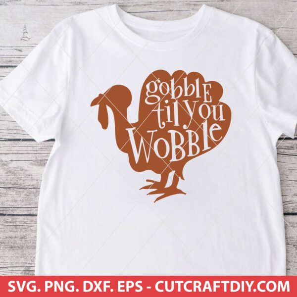 Gobble til you Wobble SVG