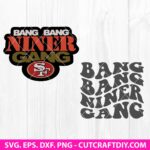 Bang bang niner gang svg Cut File
