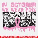 Horror Movie in October We Wear Pink SVG, Horror Movie Pink Svg, Halloween Shirt Svg, Cancer Awareness Svg, PNG, DXF, EPS, Cut Files