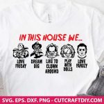 In This House We SVG, Horror Friends SVG, scary friends SVG, spooky SVG, Halloween SVG, horror fans SVG, Cricut horror SVG, PNG, DXF, EPS