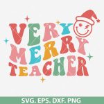 Very Merry Teacher SVG, retro teacher Christmas SVG, groovy holiday SVG, teacher Christmas gift SVG, Cricut teacher design, classroom holiday SVG
